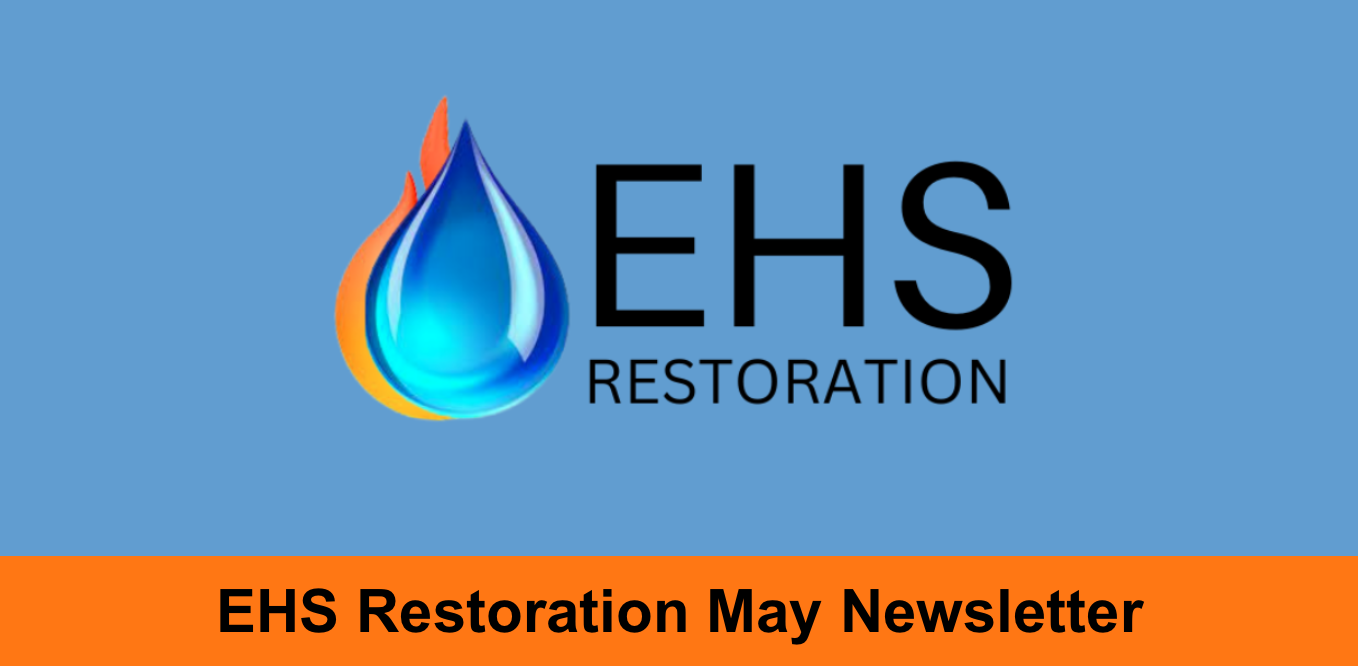 EHS Restoration’s May Newsletter